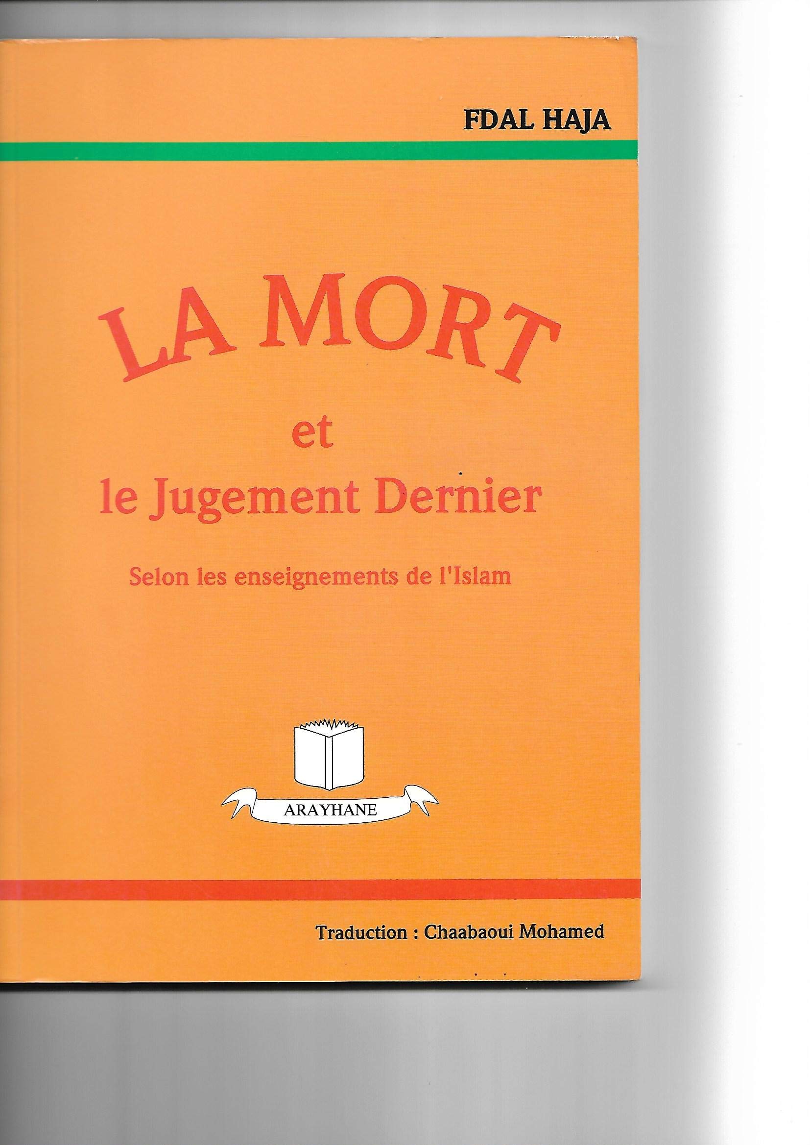 La mort et le jugement dernier selon les enseignements de l'islam book