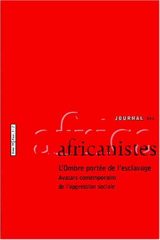 OMBRE PORTEE ESCLAVAGE. AVATARS CONTEMPORAINS OPPRESSION SOCIALE. 70 (1-2) 200 book