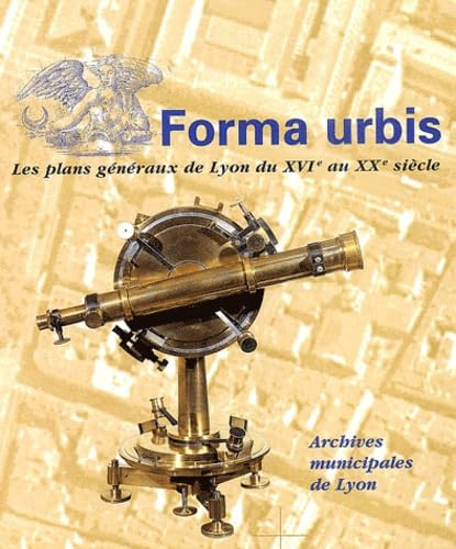 Forma Urbis: Les plans généraux de Lyon, XVIe-XXe siècles book