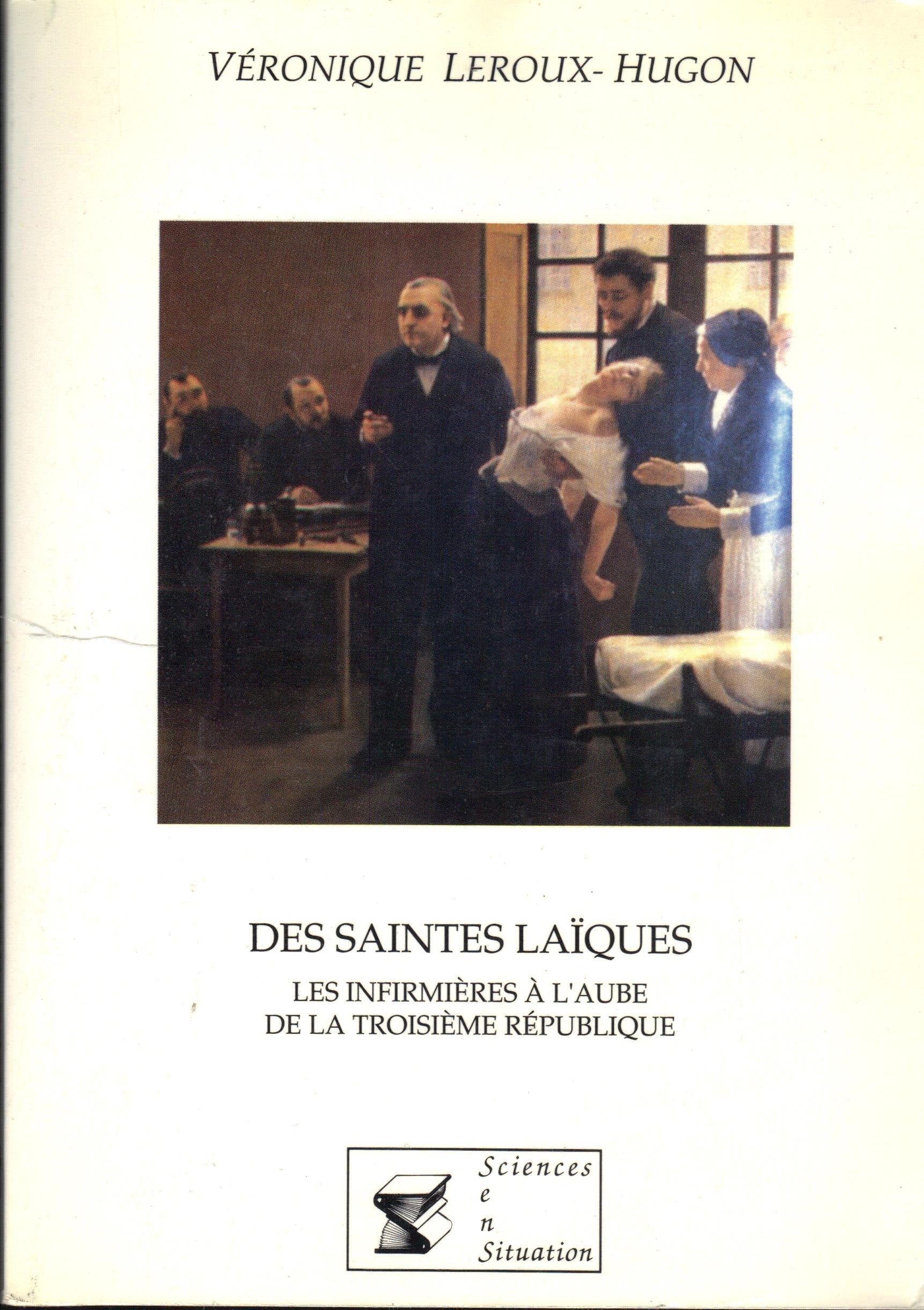 Des Saintes laïques : les infirmières à l'aube de la 3e République Art & Literature