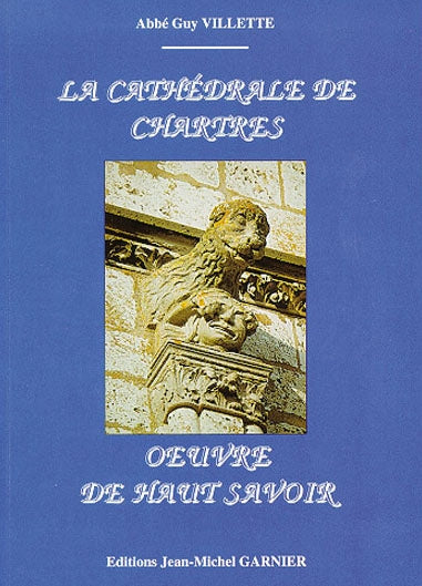 La cathédrale de Chartres : oeuvre de haut savoir book