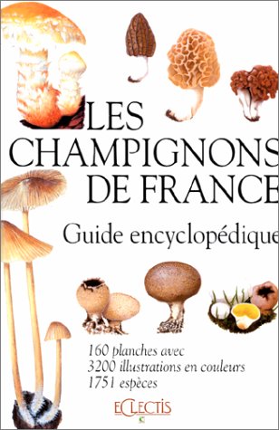 Les champignons de France. Guide encyclopédique book