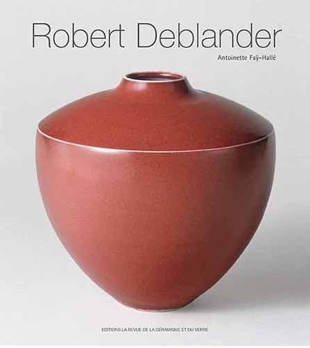 Robert Deblander: Oeuvre céramique book