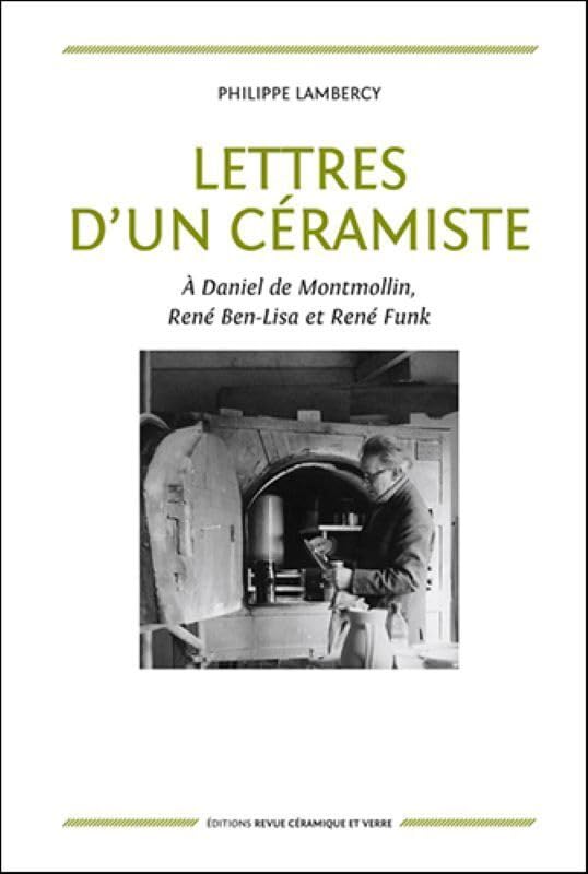 Lettres d'un céramiste: A Daniel de Montmollin, René Ben-Lisa et René Funk book