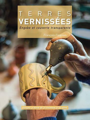 Terres vernissées: Engobe et couverte transparente book