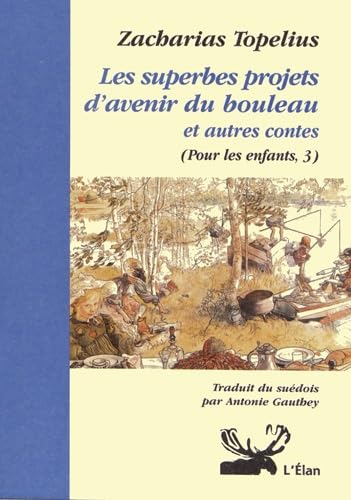 Pour les enfants: Tome 3, Les superbes projets d'avenir du bouleau, lors de ses premières feuilles et autres contes book