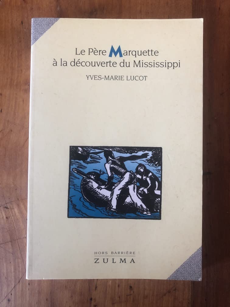 LE PERE MARQUETTE A LA DECOUVERTE DU MISSISSIPI book