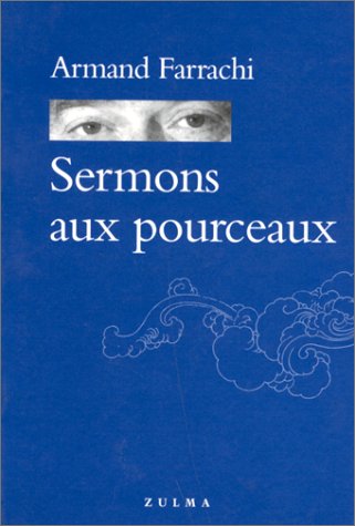 Sermons aux pourceaux et autres opuscules Contemporary literature