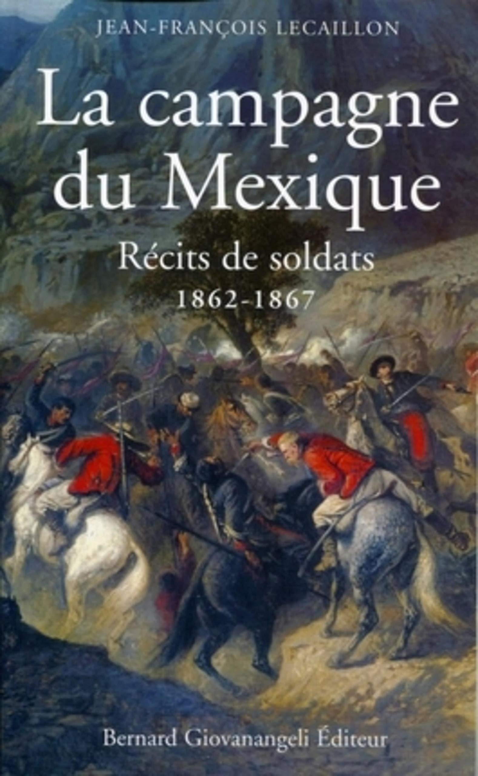 La campagne du Mexique 1862-1867 : Récits de soldats book