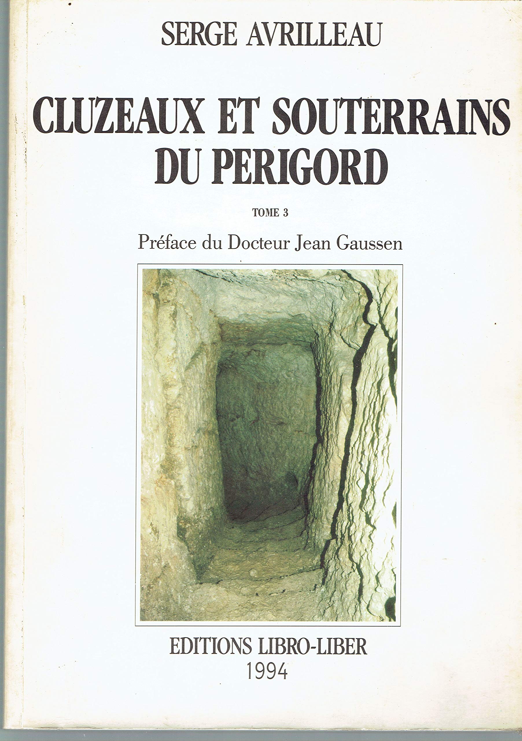 Cluzeaux et souterrains du Périgord. Vol. 3. Le Riberacois : cantons de Neuvic-sur-l'Isle et Riberac book