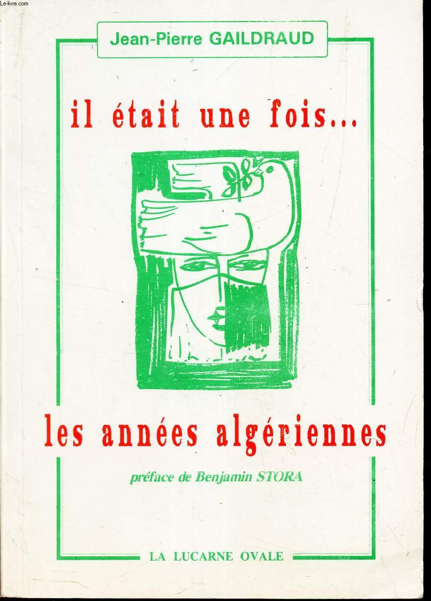 Il était une fois--: Les années algériennes book