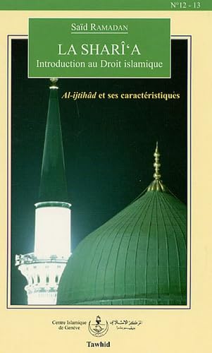 La Shari´a, introduction au droit islamique: Al-ijtihâd et ses caractéristiques Books