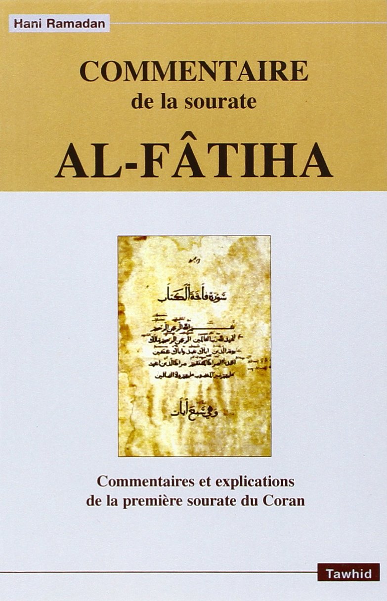 Commentaire de la sourate Al-Fatîha : Commentaires et Explications de la première sourate du Coran Books