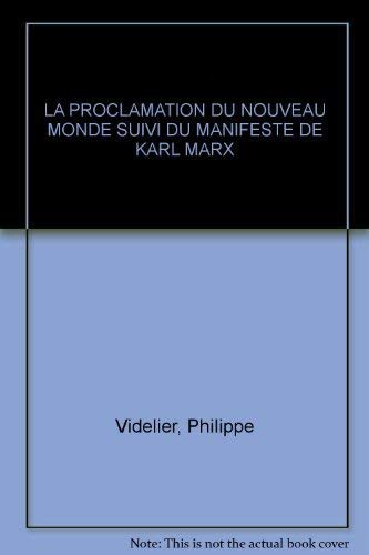LA PROCLAMATION DU NOUVEAU MONDE SUIVI DU MANIFESTE DE KARL MARX book
