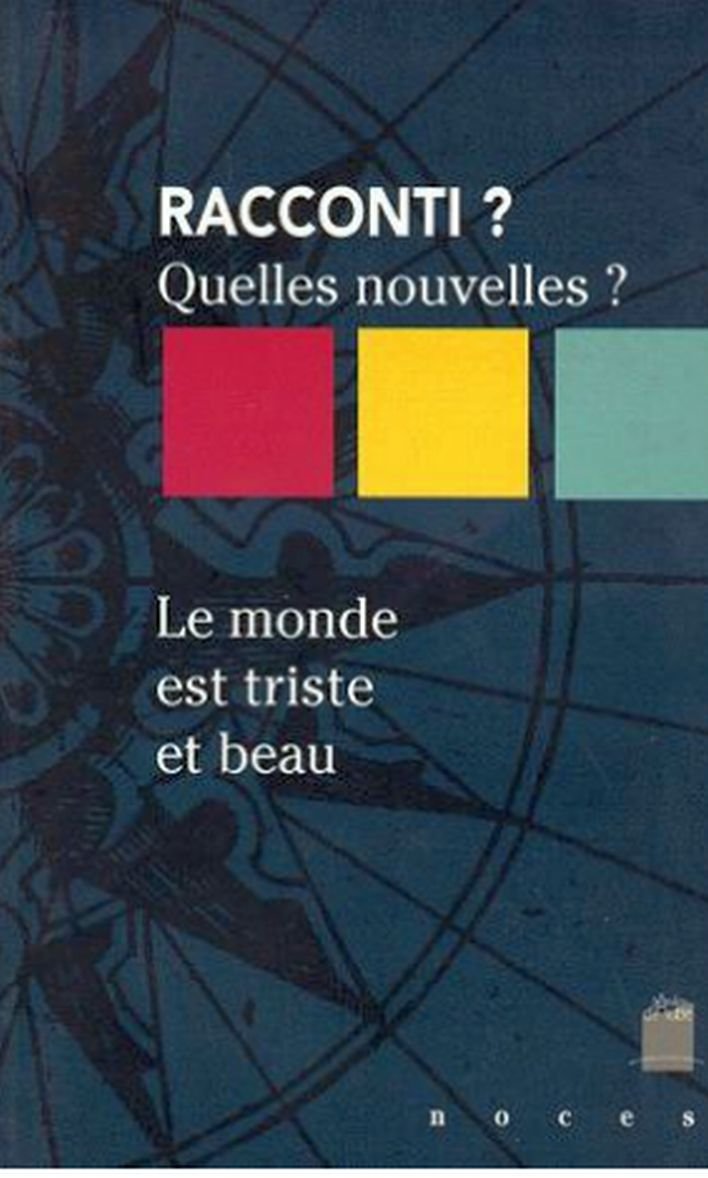 Racconti ? Quelles Nouvelles ? 1996. Le Monde Est Triste Et Beau book