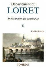Département du Loiret - dictionnaire des communes (Vol. I) Politics & History