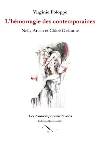 L'hémorragie des contemporaines : Nelly Arcan et Chloé Delaume book