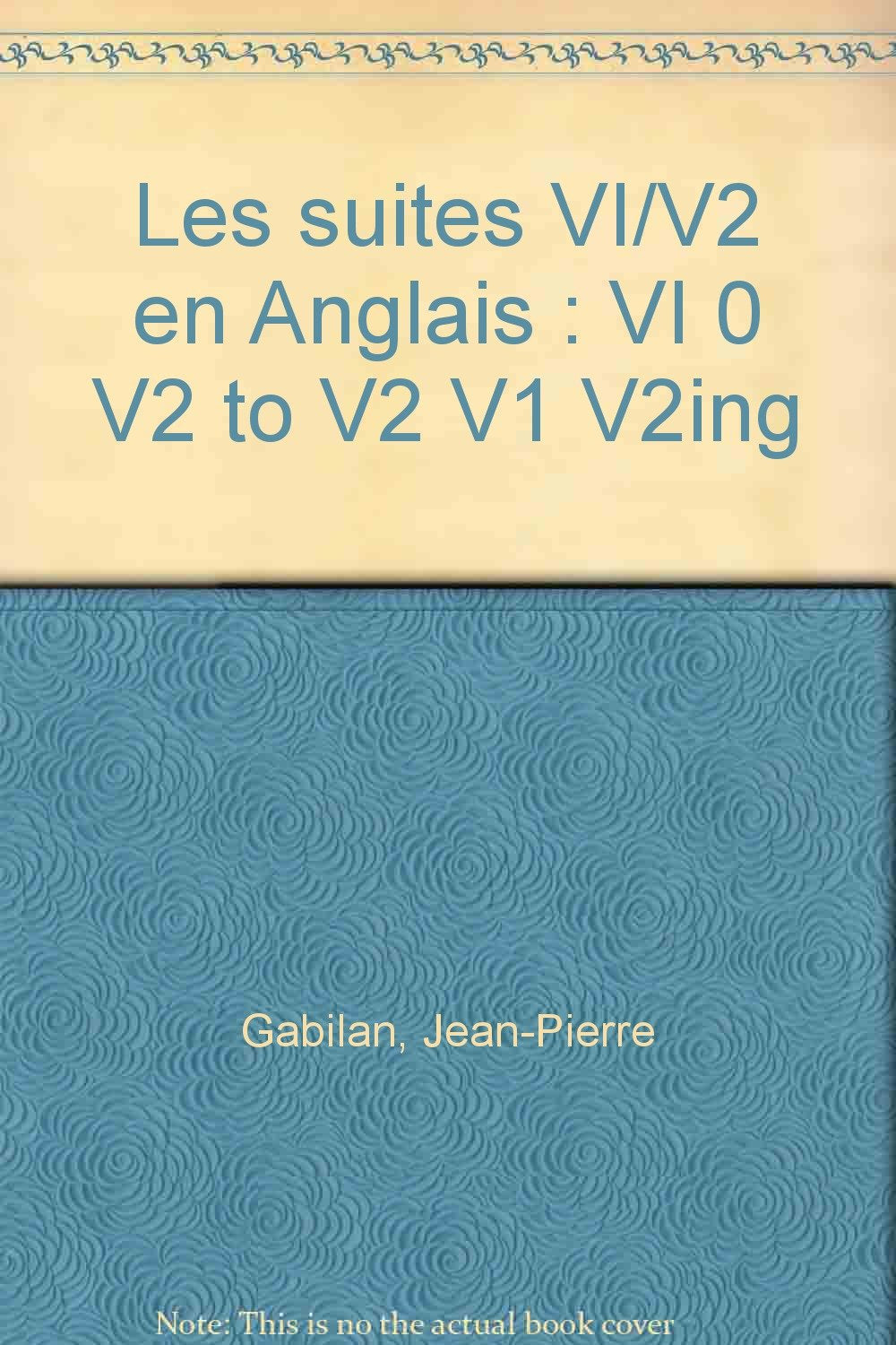 Les suites VI/V2 en Anglais: VI 0 V2 to V2 V1 V2ing book