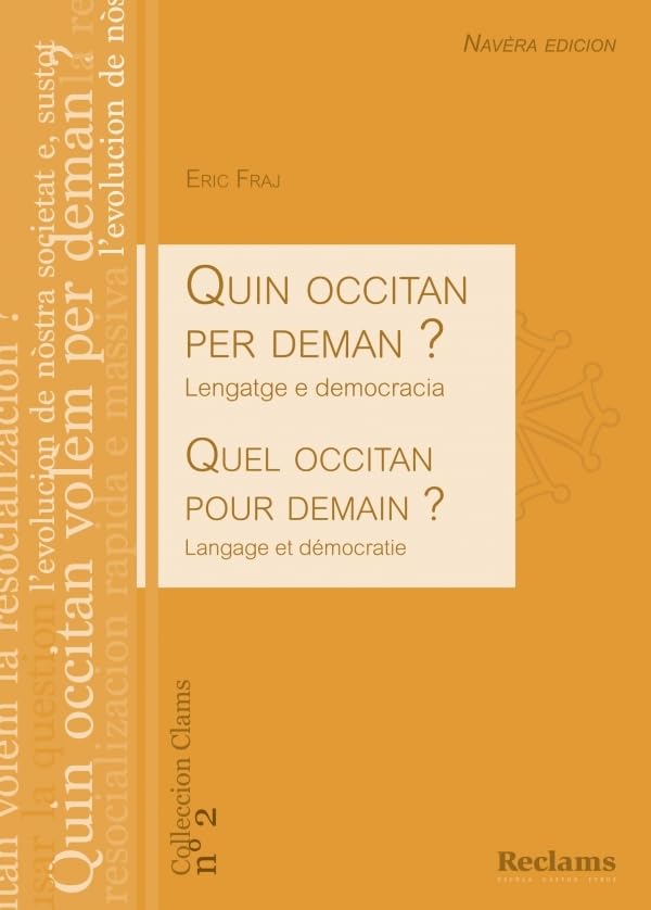 Quin occitan per deman ? Lengatge e democracia: Quel occitan pour demain ? Langage et démocratie (bilingue) Books