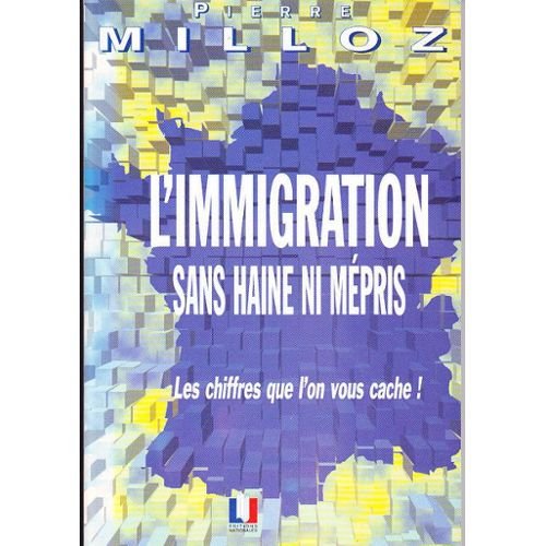 L'immigration sans haine ni mepris: Les chiffres que l'on vous cache (Collection Etudes et argumentaires) (French Edition) book