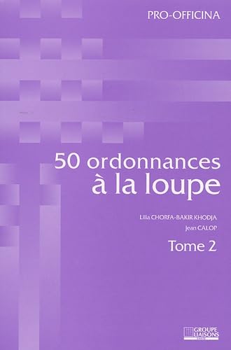 50 Ordonnances à la loupe: Tome 2 Books