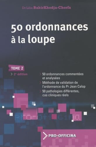 50 ORDONNANCES A LA LOUPE TOME 2 2EME EDITION Medicine
