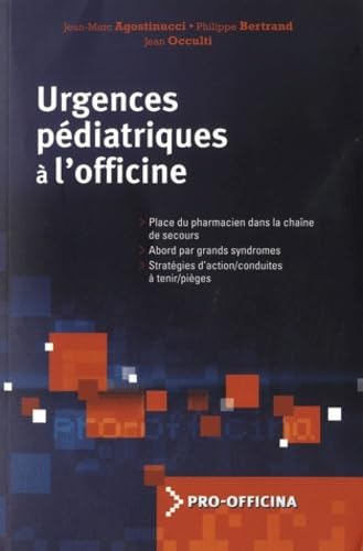 URGENCES PEDIATRIQUES A L'OFFICINE: PLACE DU PHARMACIEN DANS LA CHAINE DE SECOURS, ABORD PAR GRANDS SYNDROMES, STRAT Medicine