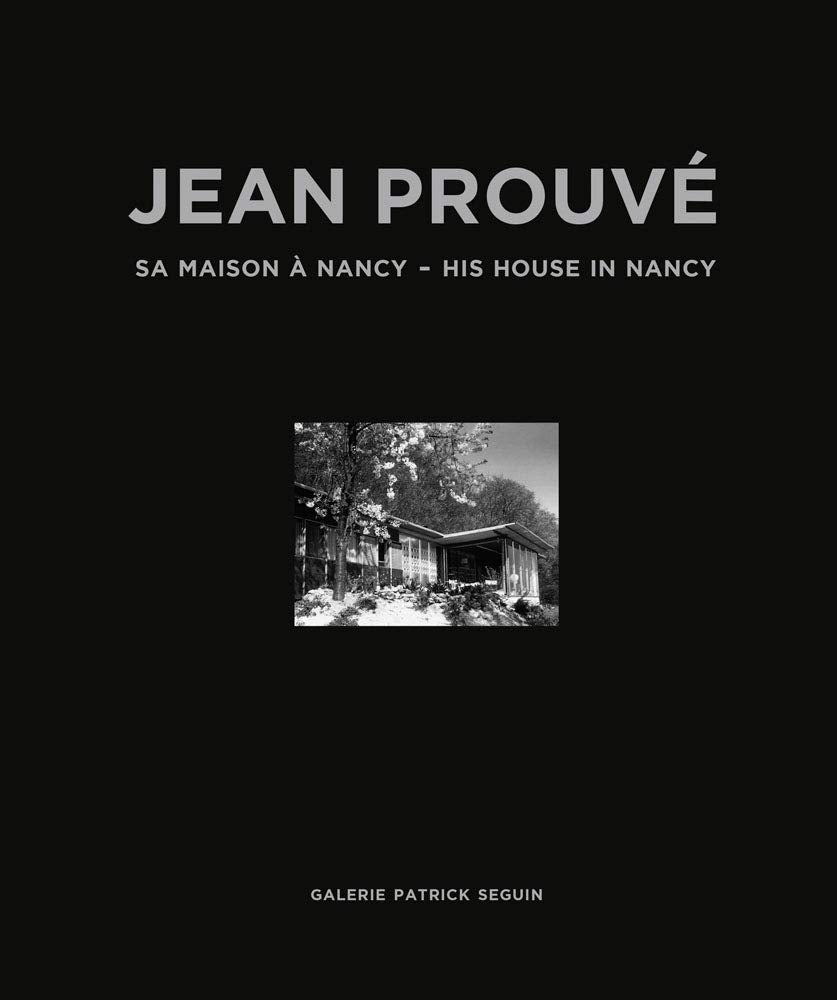 Jean Prouvé: His House in Nancy, 1954: Sa maison à Nancy 1954 Architecture