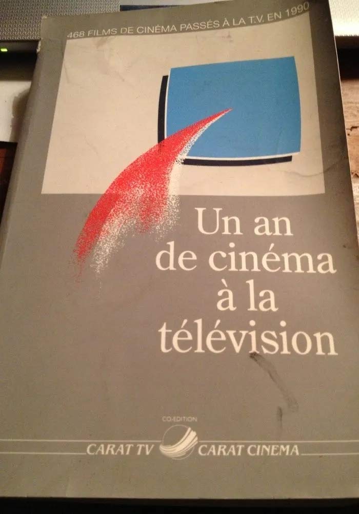 Un An De Cinema A La Television 468 Films De Cinéma Passés À La T.V. En 1990 book
