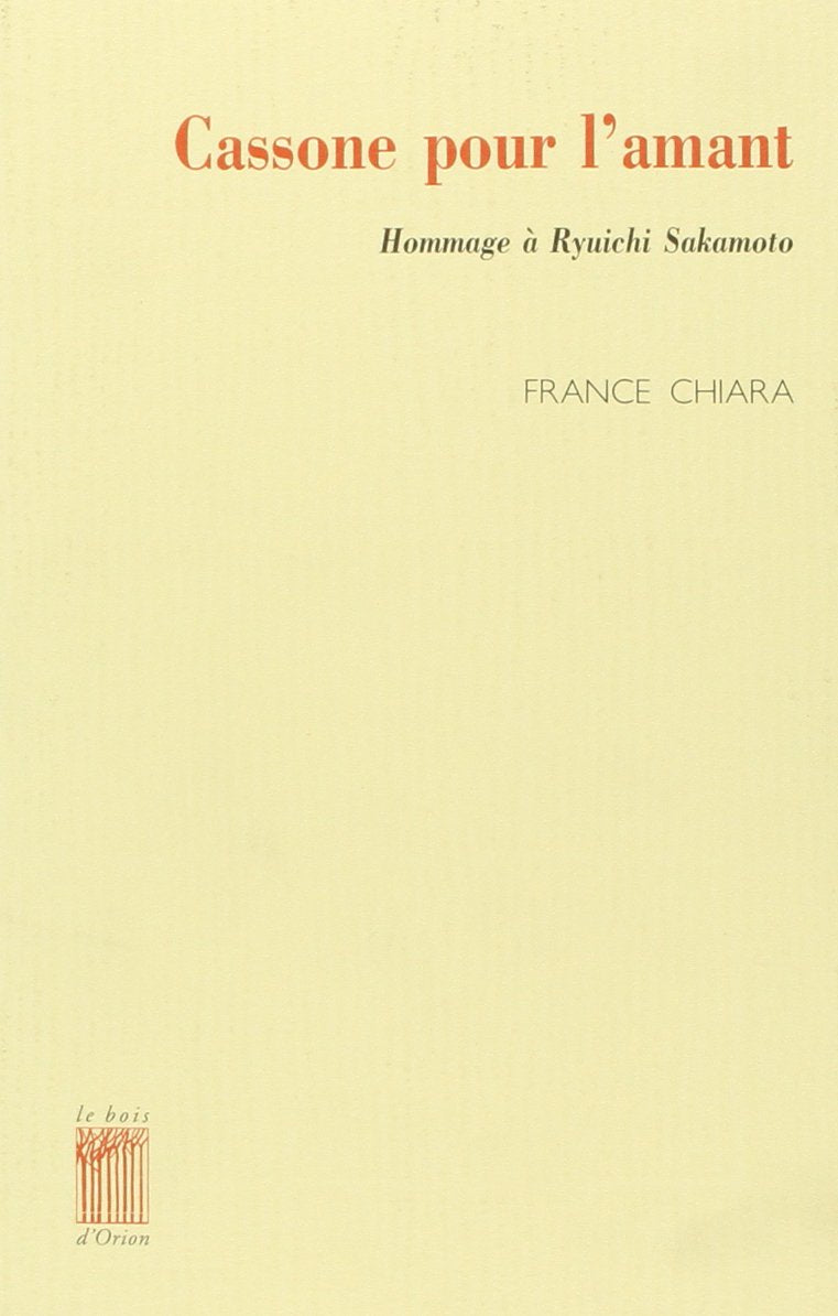 Cassone pour l'amant: Hommage à Ryuichi Sakamoto Contemporary literature