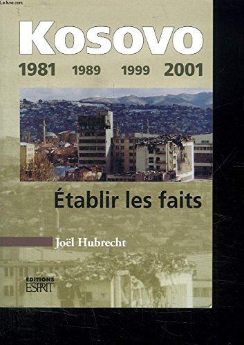 Kosovo : 1981-1989-1999-2001 : établir les faits Books