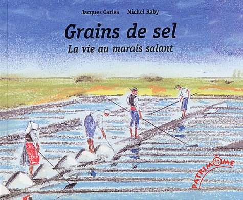 Grains de sel : la vie au marais salant book