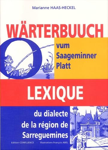 Lexique du dialecte de la région de Sarreguemines : Wärterbuuch vum Saageminner Platt book