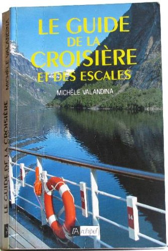 Croisières passion: Le guide de la croisière et des escales book