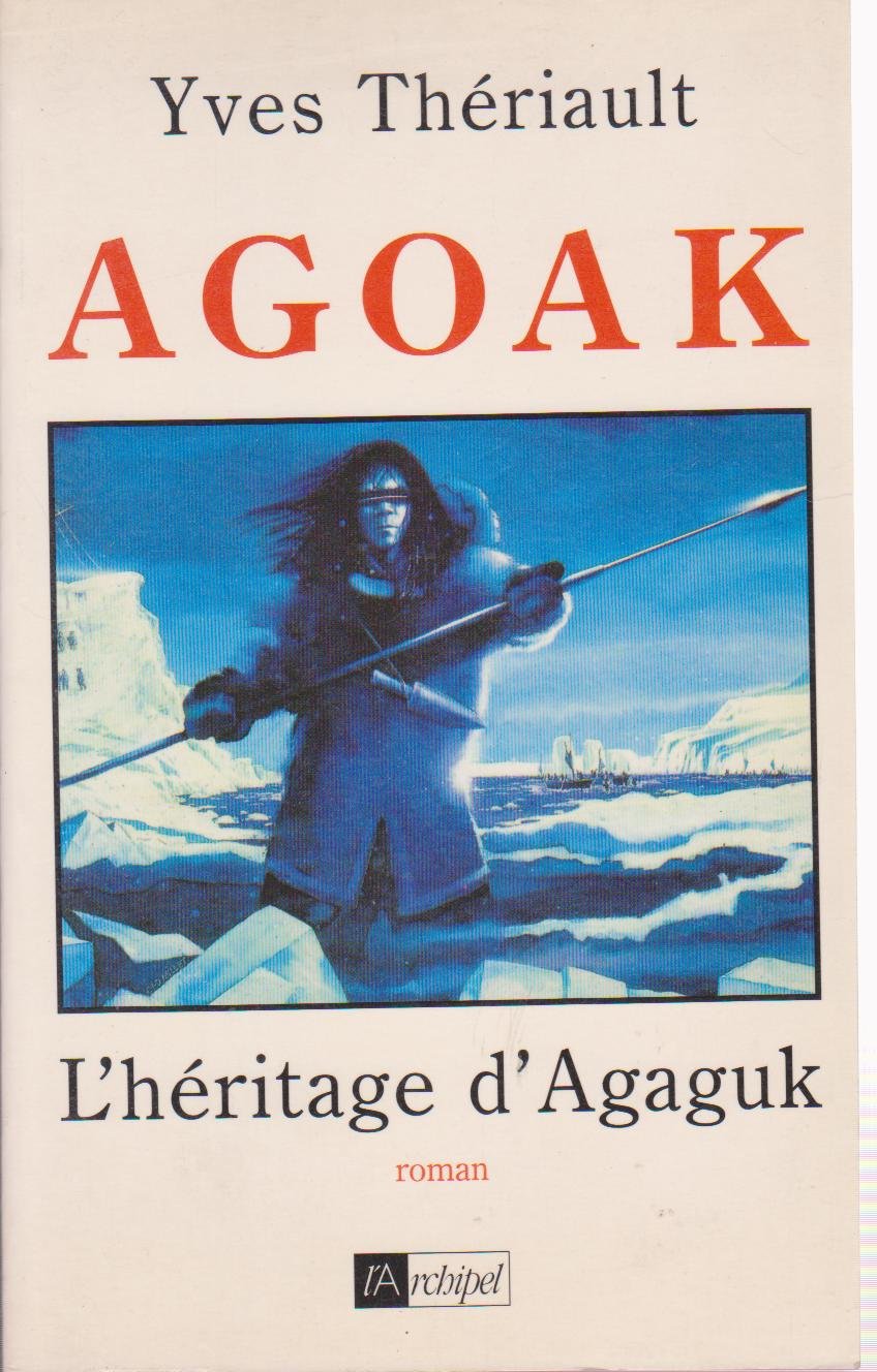 Agoak : l'héritage d'Agaguk Books