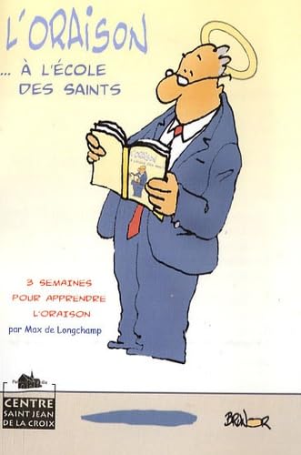 L'Oraison... à l'école des saints: 3 semaines pour apprendre l'oraison Books