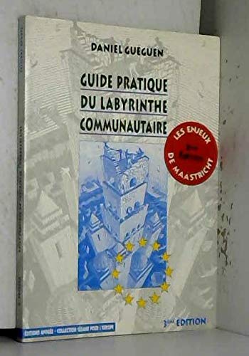 Guide pratique du labyrinthe communautaire : tout comprendre des institutions europeennes, structure book