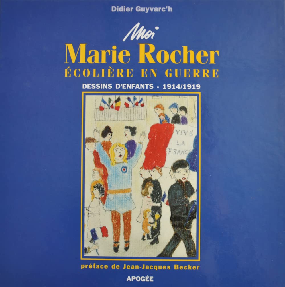 MOI MARIE ROCHER ECOLIERE EN GUERRE book