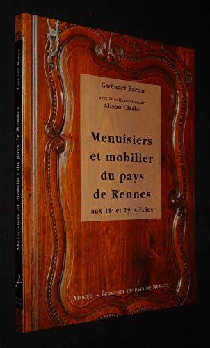 Menuisiers et mobilier du pays de Rennes aux 18e et 19e siècles book