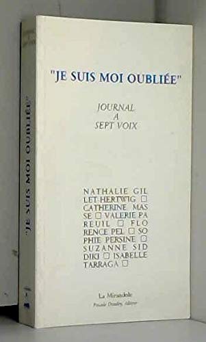 Je suis moi oublié. Journal à 7 voix book