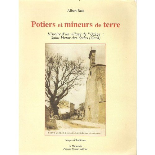 Potiers et mineurs de terre: Histoire d'un village de l'Uzège : Saint-Victor-des-Oules (Gard) Books