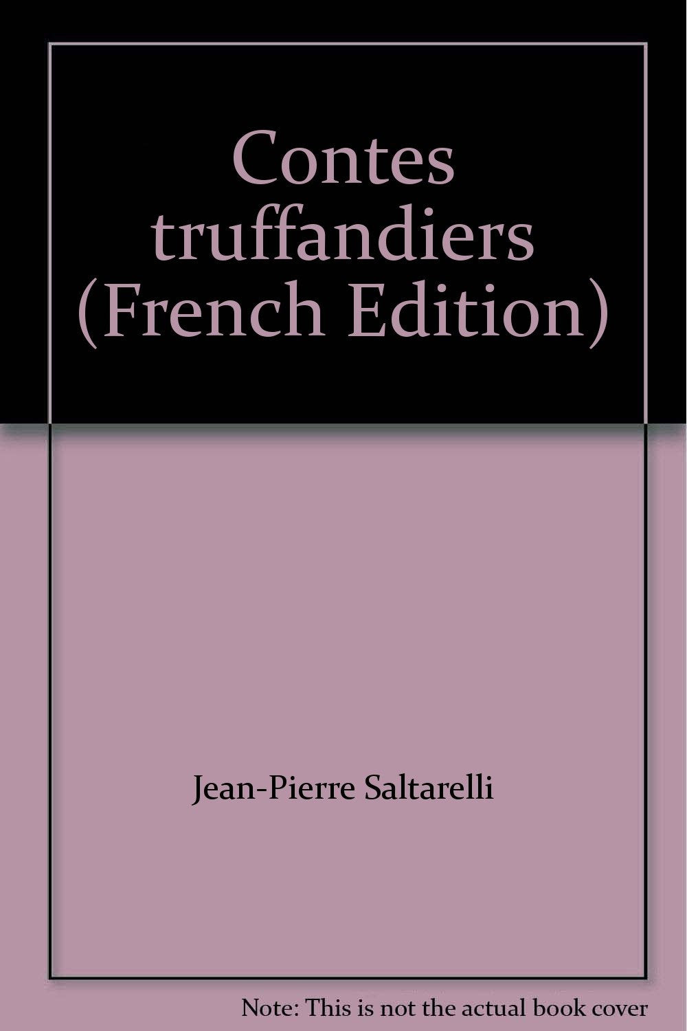 Contes truffandiers : vallée du Rhone, Provence, Languedoc, Camargue book