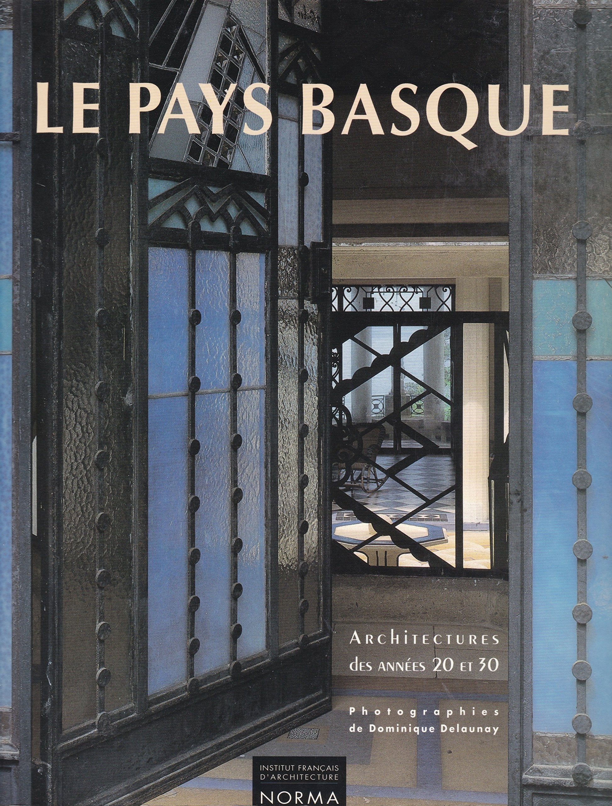 Le Pays basque : architectures des années 20 et 30 Books