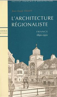 L'Architecture régionaliste : France 1890-1950 Architecture