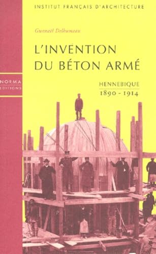 L'Invention Du Beton Arme. Hennebique, 1890-1914 Books