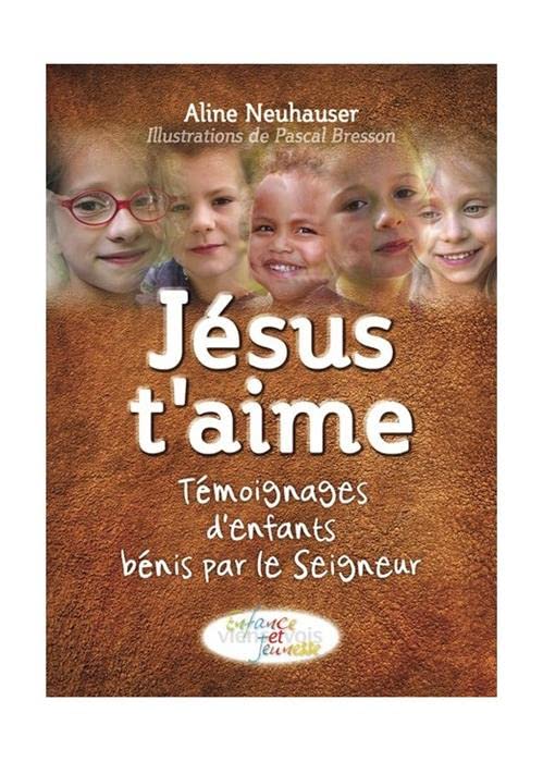 Jésus t'aime : Histoires vraies d'enfants bénis par le Seigneur book