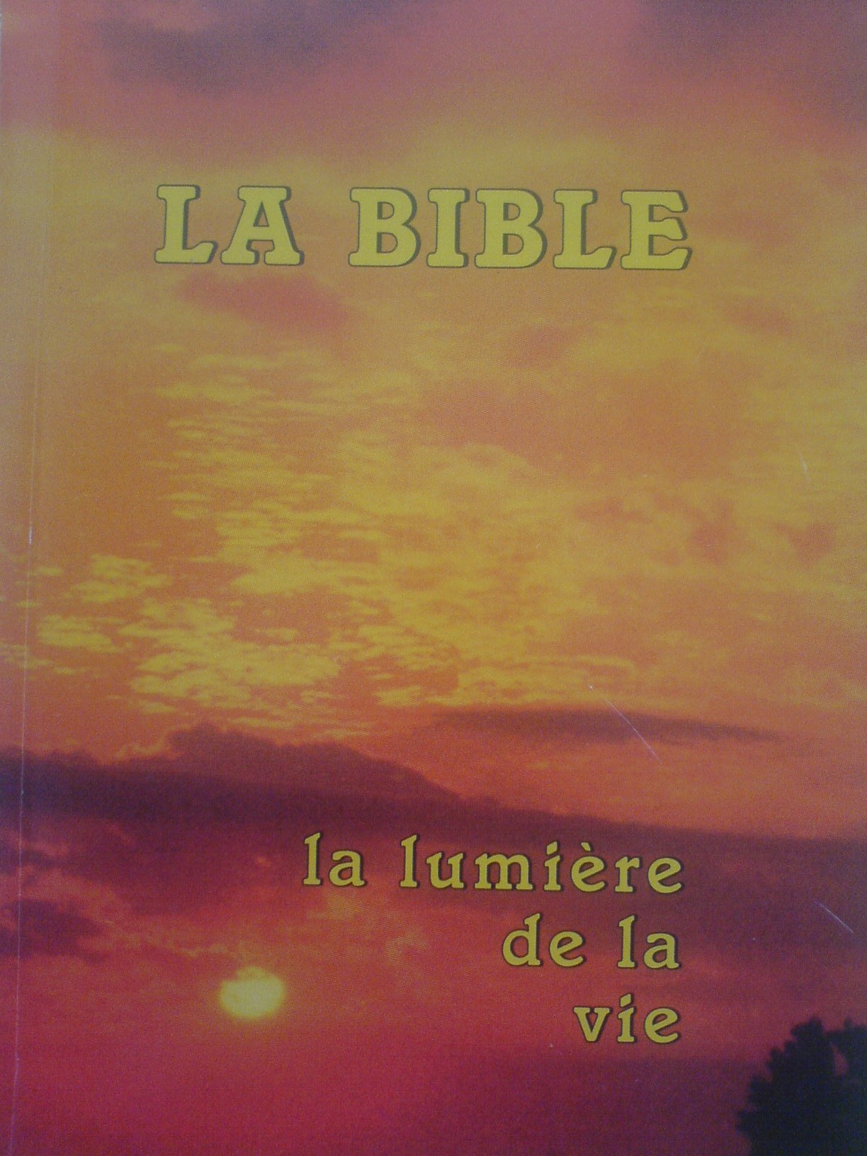 La bible. la lumiere de la vie. traduit des textes originaux hébreu et grec Books