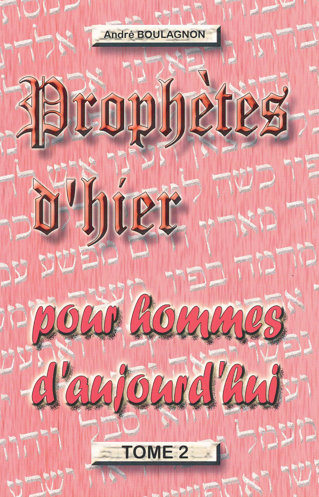 Prophètes d'hier pour hommes d'aujourd'hui (tome 2) book