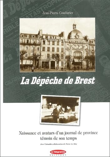 La Dépêche de Brest: Naissance et avatars d'un journal de province témoin de son temps Books
