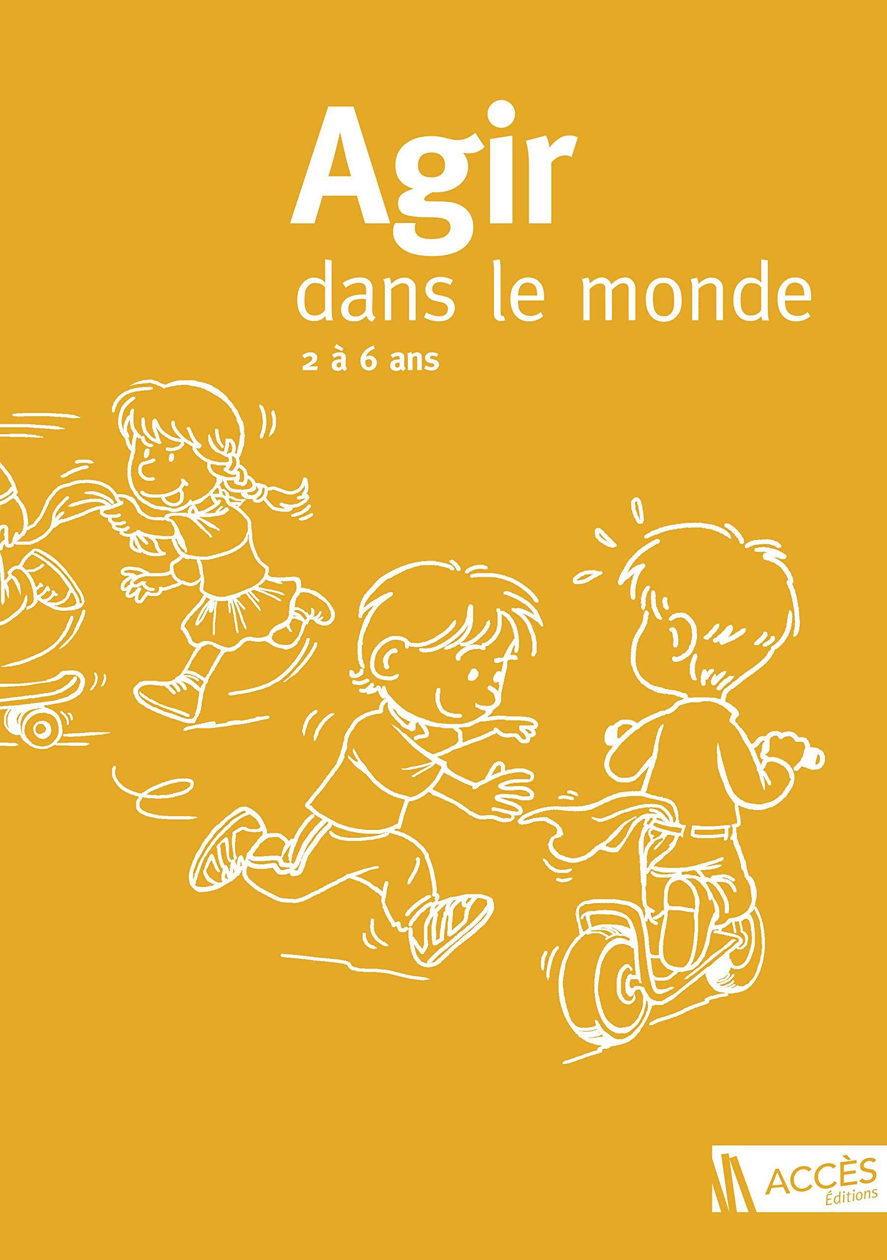 Agir dans le monde: Des activités motrices à l'école maternelle Non-fiction